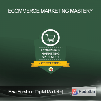Ezra Firestone [Digital Marketer] – eCommerce Marketing Mastery