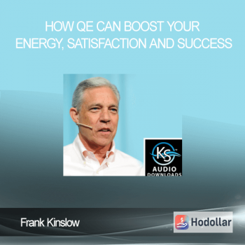Frank Kinslow - How QE Can Boost Your Energy, Satisfaction And Success