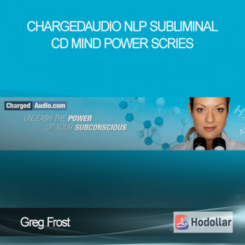 Greg Frost - Chargedaudio NLP Subliminal CD Mind Power Scries