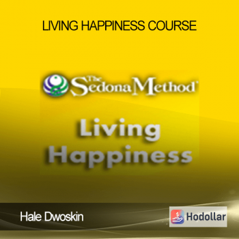 Hale Dwoskin - Living Happiness Course