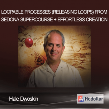 Hale Dwoskin - Loopable Processes (Releasing Loops) from Sedona Supercourse + Effortless Creation