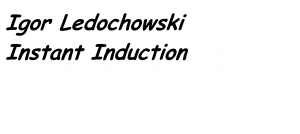 Igor Ledochowski - Instant Induction