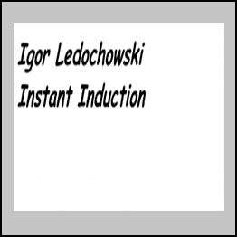 Igor Ledochowski - Instant Induction