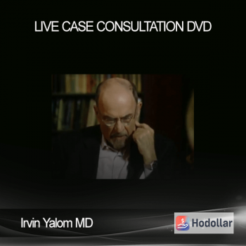 Irvin Yalom MD - Live Case Consultation DVD