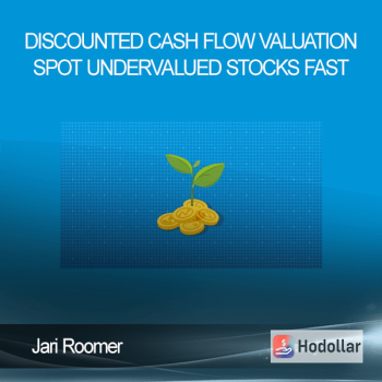 Jari Roomer - Discounted Cash Flow Valuation Spot Undervalued Stocks Fast