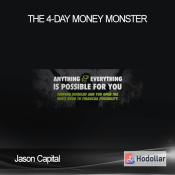 Jason Capital - The 4-Day Money Monster