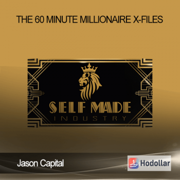 Jason Capital - The 60 Minute Millionaire X-Files