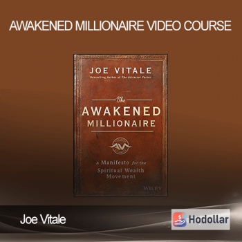 Joe Vitale – Awakened Millionaire Video Course