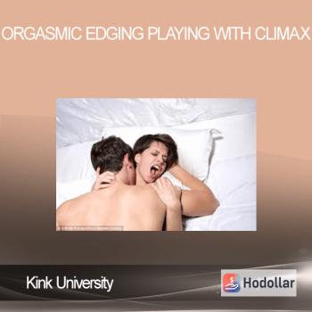 Kink University – Orgasmic Edging Playing with Climax