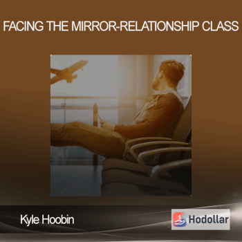Kyle Hoobin - Facing The Mirror-Relationship Class