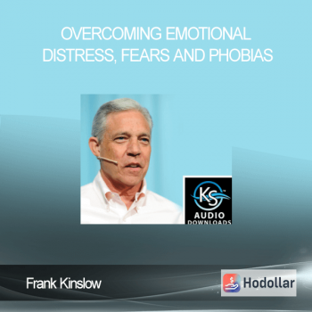 Frank Kinslow - Overcoming Emotional Distress, Fears And Phobias