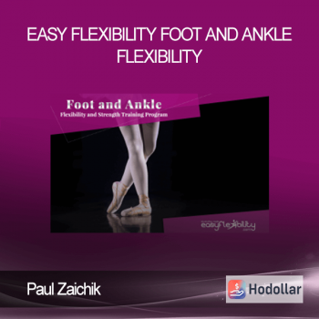 Paul Zaichik - Easy Flexibility - Foot and Ankle Flexibility