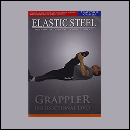 Paul Zaichik - ElasticSteel Grappler-Strength and Flexibility Instructional Course