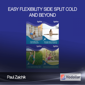 Paul Zaichik – Easy Flexibility – Side Split Cold And Beyond