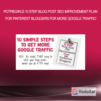 PotPieGirl’s 10 Step Blog Post SEO Improvement Plan For Pinterest Bloggers For More Google Traffic!