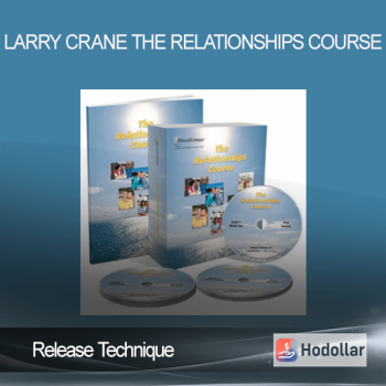 Release Technique - Larry Crane - The Relationships Course