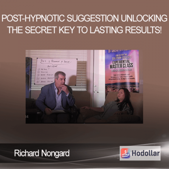 Richard Nongard – Post-Hypnotic Suggestion Unlocking The Secret Key To Lasting Results!