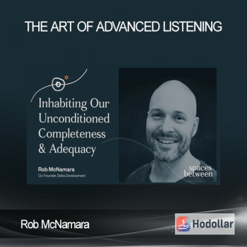Rob McNamara - The Art Of Advanced Listening