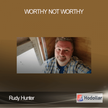Rudy Hunter - Worthy Not Worthy