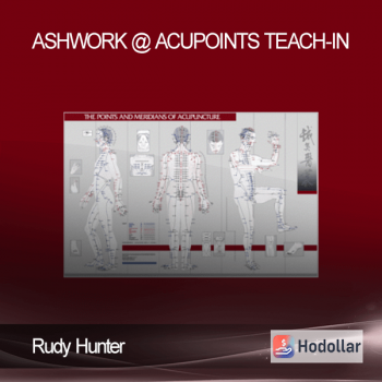 Rudy Hunter – AshWork @ AcuPoints Teach-In