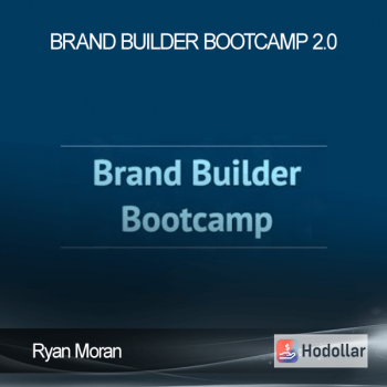 Ryan Moran – Brand Builder Bootcamp 2.0