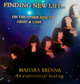Mahara Brenna - Finding New Life after Grief and Loss