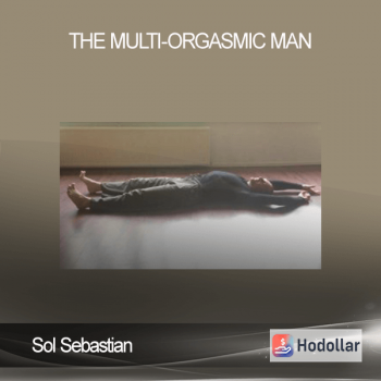 Sol Sebastian - The Multi-Orgasmic Man