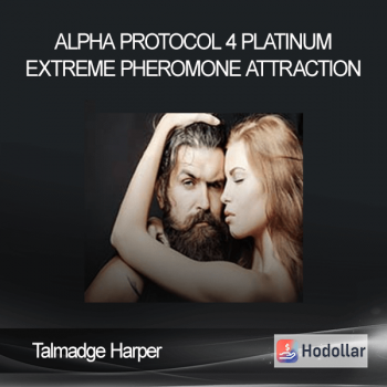 Talmadge Harper - Alpha Protocol 4 Platinum Extreme Pheromone Attraction
