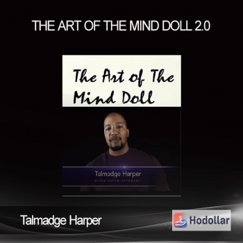 Talmadge Harper – The Art Of The Mind Doll 2.0
