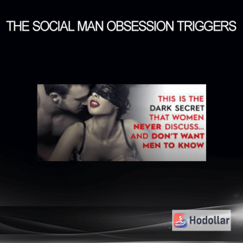 The Social Man - Obsession Triggers