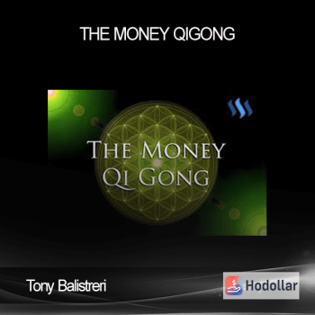 Tony Balistreri - The Money Qigong