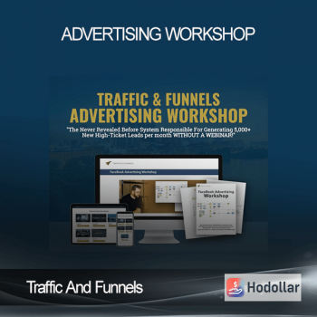 Traffic And Funnels - Advertising Workshop