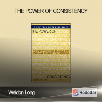 Weldon Long - The Power of Consistency