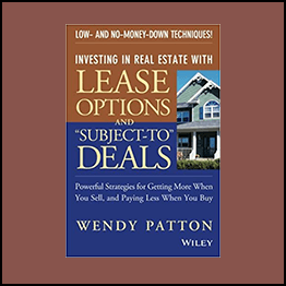 Wendy Patton - Investing In Real Estate With Lease Options And Subject To Deals