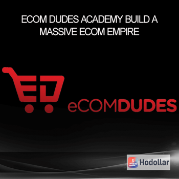 eCom Dudes Academy - Build a Massive eCom Empire