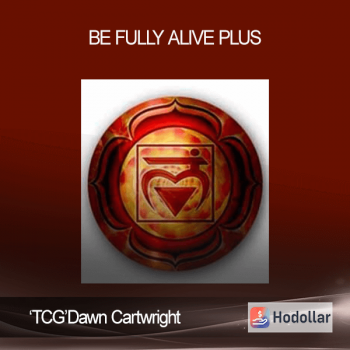 ‘TCG’Dawn Cartwright - Be fully alive PLUS