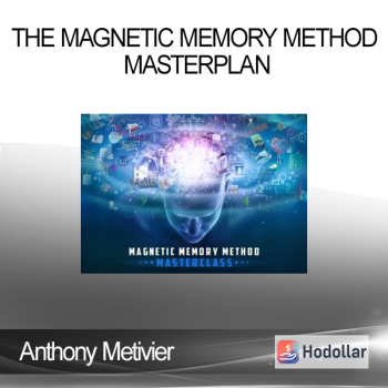 Anthony Metivier - The Magnetic Memory Method Masterplan