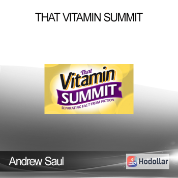 Andrew Saul - That Vitamin Summit