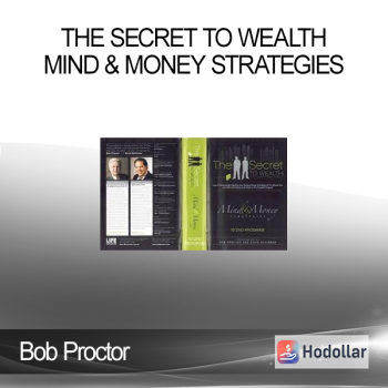 Bob Proctor - The secret to Wealth - Mind & Money Strategies