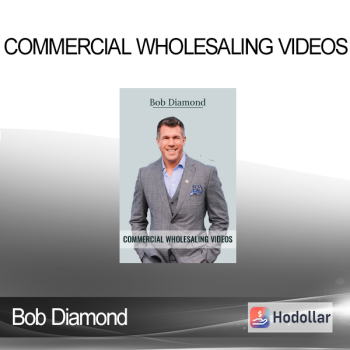 Bob Diamond - Commercial Wholesaling Videos