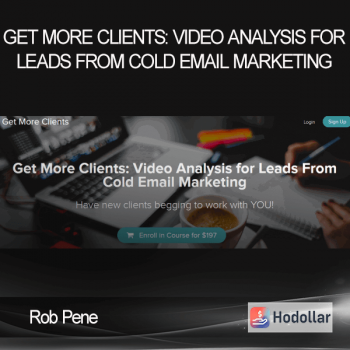 Rob Pene - Get More Clients: Video Analysis for Leads From Cold Email Marketing