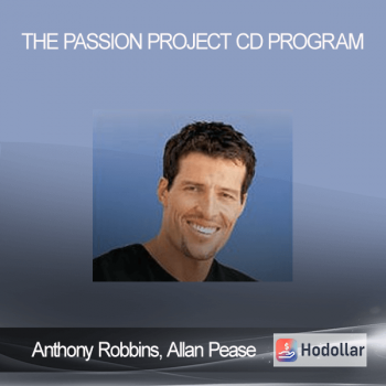 Anthony Robbins, Allan Pease - The Passion Project CD Program