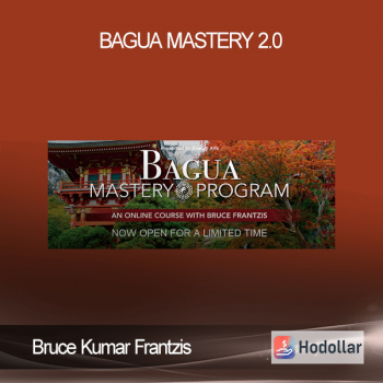 Bruce Kumar Frantzis - Bagua Mastery 2.0