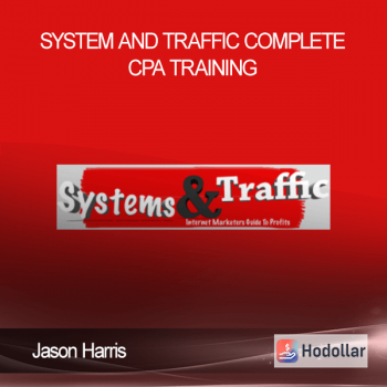 Jason Harris - System and Traffic - Complete CPA Training