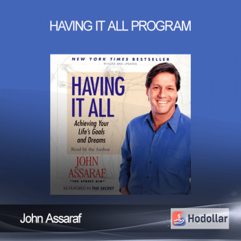 John Assaraf - Having It All Program