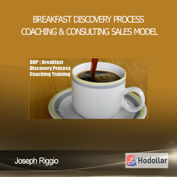 Joseph Riggio - Breakfast Discovery Process Coaching & Consulting SALES Model