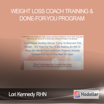 Lori Kennedy RHN - Weight Loss Coach Training & Done-For-You Program