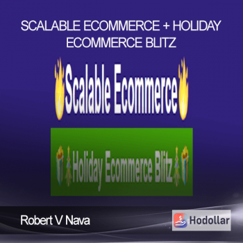 Robert V Nava - Scalable eCommerce + Holiday eCommerce Blitz