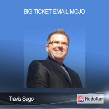 Travis Sago - Big Ticket Email Mojo