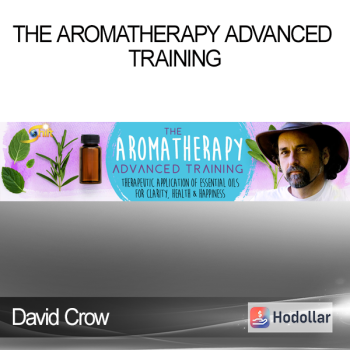 David Crow - The Aromatherapy Advanced Training